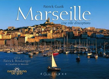 LIVRE SUR MARSEILLE, MARSEILLE UNE VILLE D'EXCEPTIONS